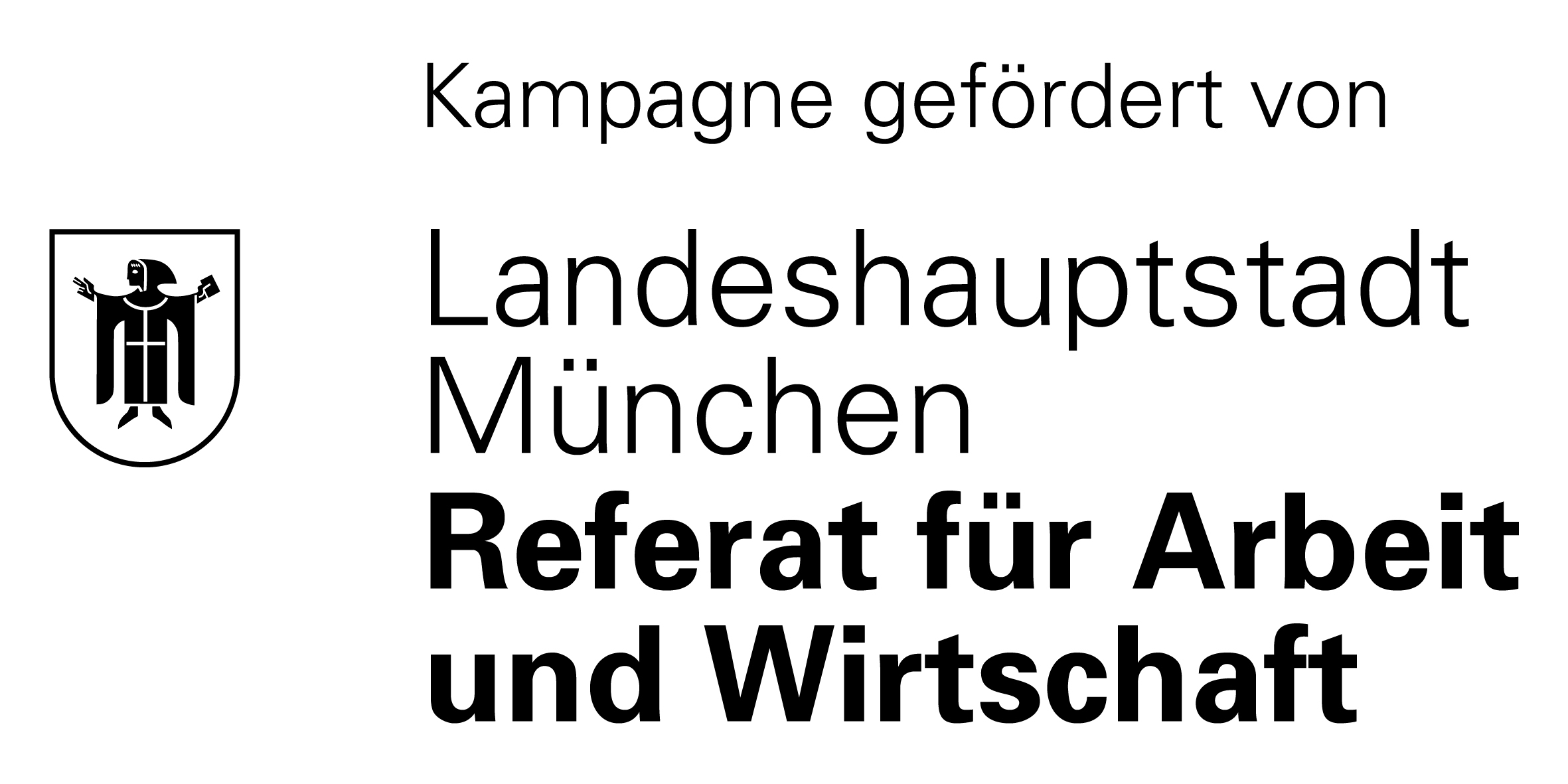 Kampagne gefördert von Landeshauptstadt München Referat für Arbeit und Wirtschaft